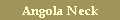 Angola Neck