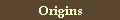 Origins
