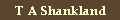 T A Shankland